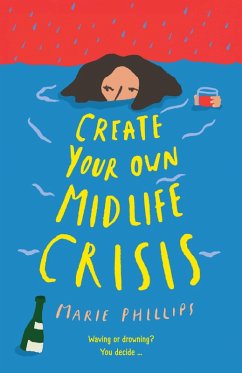 Create Your Own Midlife Crisis (eBook, ePUB) - Phillips, Marie