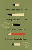 Don't Shed Your Tears for Anyone Who Lives on These Streets (eBook, ePUB)