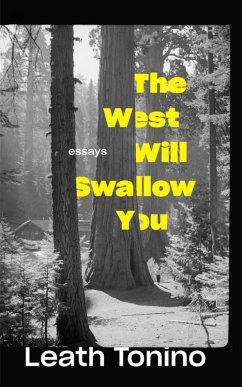 The West Will Swallow You (eBook, ePUB) - Tonino, Leath