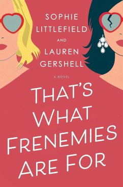 That's What Frenemies Are For (eBook, ePUB) - Littlefield, Sophie; Gershell, Lauren