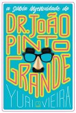 A sábia ingenuidade do Dr. João Pinto Grande (eBook, ePUB)