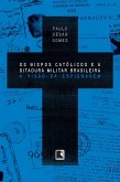 Os bispos católicos e a ditadura militar brasileira (eBook, ePUB) Os bispos católicos e a ditadura militar brasileira (eBook, ePUB)