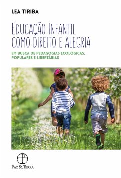 Educação infantil como direito e alegria (eBook, ePUB) - Tiriba, Lea