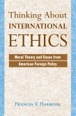 Thinking About International Ethics (eBook, PDF) Thinking About International Ethics (eBook, PDF)