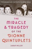 The Miracle & Tragedy of the Dionne Quintuplets (eBook, ePUB)