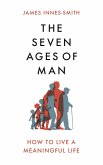 The Seven Ages of Man (eBook, ePUB)