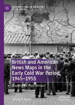 British and American News Maps in the Early Cold War Period, 1945–1955 (eBook, PDF) - Stone, Jeffrey P.