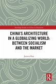 China's Architecture in a Globalizing World: Between Socialism and the Market (eBook, ePUB)