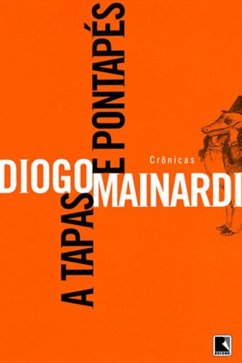 A tapas e pontapés (eBook, ePUB) - Mainardi, Diogo A tapas e pontapés (eBook, ePUB) - Mainardi, Diogo