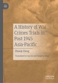 A History of War Crimes Trials in Post 1945 Asia-Pacific (eBook, PDF)