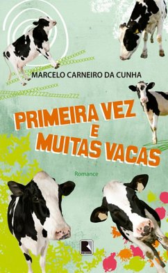 Primeira vez e muitas vacas (eBook, ePUB) - Carneiro da Cunha, Marcelo