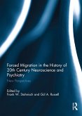 Forced Migration in the History of 20th Century Neuroscience and Psychiatry (eBook, PDF)