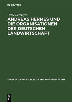 Andreas Hermes und die Organisationen der deutschen Landwirtschaft (eBook, PDF) - Barmeyer, Heide