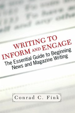Writing To Inform And Engage (eBook, PDF) - Fink, Conrad C. Writing To Inform And Engage (eBook, PDF) - Fink, Conrad C.