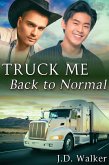 Truck Me Back To Normal (eBook, ePUB)