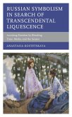 Russian Symbolism in Search of Transcendental Liquescence (eBook, ePUB)