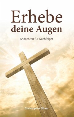 Erhebe deine Augen (eBook, ePUB) - Shaw, Christopher