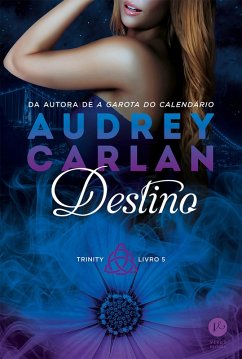 Destino - Trinity - Livro 5 (eBook, ePUB) - Carlan, Audrey