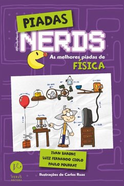 Piadas nerds - as melhores piadas de física (eBook, ePUB) - Giolo, Luiz Fernando; Pourrat, Paulo; Baroni, Ivan