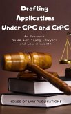 Drafting Applications Under CPC and CrPC: An Essential Guide for Young Lawyers and Law Students (eBook, ePUB)
