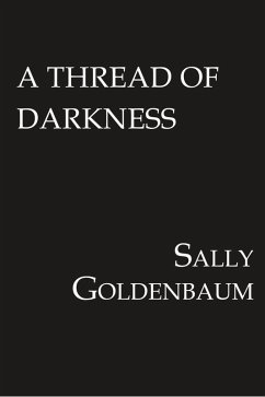 A Thread of Darkness (eBook, ePUB) - Goldenbaum, Sally