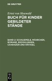 Schauspiele, Mährchen, Romane, Erzählungen, Charaden und Räthsel (eBook, PDF)