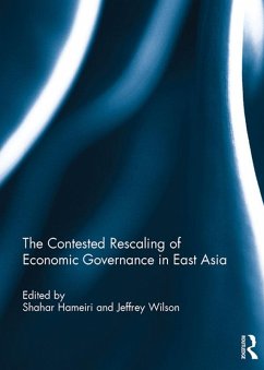 The Contested Rescaling of Economic Governance in East Asia (eBook, ePUB)