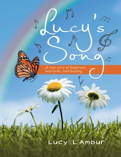 Lucy's Song: A True Story of Happiness, Heartache, and Healing (eBook, ePUB) - L'Amour, Lucy