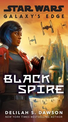 Galaxy's Edge: Black Spire (Star Wars) (eBook, ePUB) - Dawson, Delilah S.