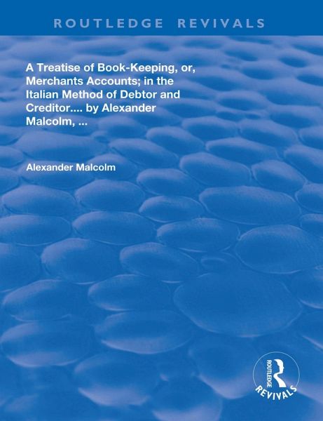 A treatise of book-keeping, or, merchant accounts (eBook, ePUB) A treatise of book-keeping, or, merchant accounts (eBook, ePUB)