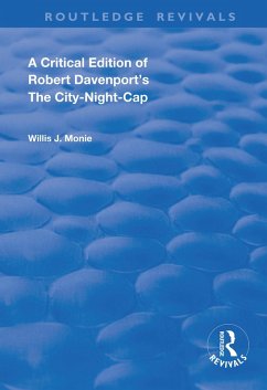 A Critical Edition of Robert Davenport's The City Night-Cap (eBook, PDF) - Davenport, Robert