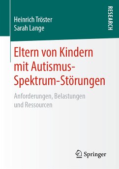 Eltern von Kindern mit Autismus-Spektrum-Störungen (eBook, PDF) - Tröster, Heinrich; Lange, Sarah