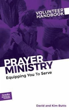 Prayer Ministry Volunteer Handbook (eBook, ePUB) - Outreach, David And Kim Butts