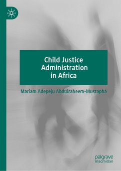 Child Justice Administration in Africa (eBook, PDF) - Abdulraheem-Mustapha, Mariam Adepeju