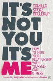 It's Not You, It's Me (eBook, ePUB)