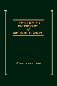 Szycher's Dictionary of Medical Devices (eBook, PDF) - Szycher, Michael