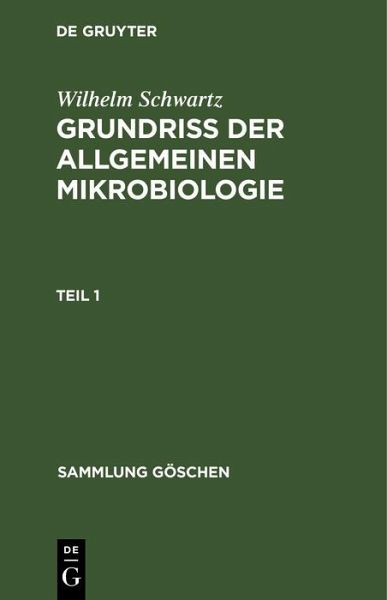 Wilhelm Schwartz: Grundriß der Allgemeinen Mikrobiologie. Teil 1 (eBook, PDF) Wilhelm Schwartz: Grundriß der Allgemeinen Mikrobiologie. Teil 1 (eBook, PDF)