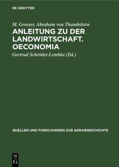 Anleitung zu der Landwirtschaft. Oeconomia (eBook, PDF) - Grosser, M.; Thumbshirn, Abraham von