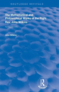 Cover The Mathematical and Philosophical Works of the Right Rev. John Wilkins (eBook, PDF)