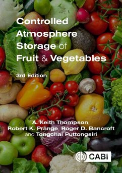 Controlled Atmosphere Storage of Fruit and Vegetables (eBook, ePUB) - Thompson, Anthony Keith; Prange, Robert K.; Bancroft, Roger D; Puttongsiri, Tongchai