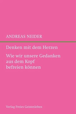 Denken mit dem Herzen (eBook, ePUB) - Neider, Andreas