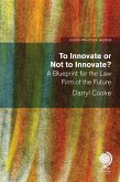 To Innovate or Not to Innovate: A blueprint for the law firm of the future (eBook, ePUB)