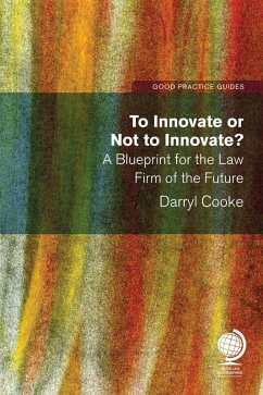 Cover To Innovate or Not to Innovate: A blueprint for the law firm of the future (eBook, ePUB)