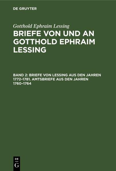 Briefe von Lessing aus den Jahren 1772-1781. Amtsbriefe aus den Jahren 1760-1764 (eBook, PDF) Briefe von Lessing aus den Jahren 1772-1781. Amtsbriefe aus den Jahren 1760-1764 (eBook, PDF)