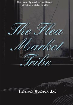 The Flea Market Tribe (eBook, ePUB) - Evaneski, Laura