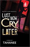 Lust Now, Cry Later (eBook, ePUB)