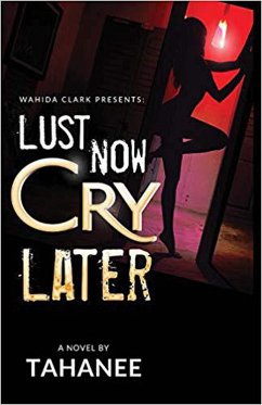 Lust Now, Cry Later (eBook, ePUB) - Roberts, Tahanee
