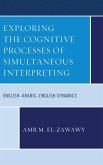 Exploring the Cognitive Processes of Simultaneous Interpreting (eBook, ePUB)