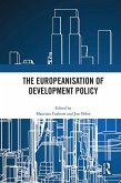 The Europeanisation of Development Policy (eBook, ePUB) The Europeanisation of Development Policy (eBook, ePUB)