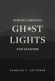 North Carolina Ghost Lights and Legends (eBook, ePUB)
